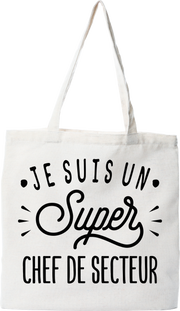 Tote bag coton recyclé je suis un super chef de secteur