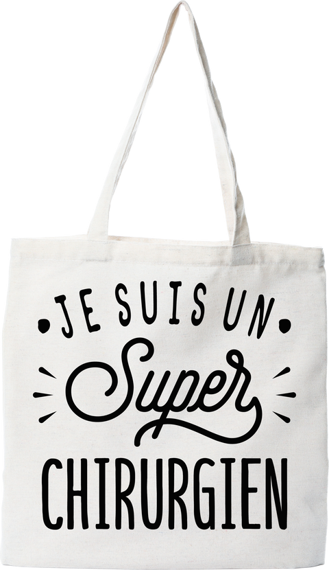 Tote bag coton recyclé je suis un super chirurgien