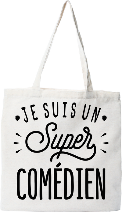 Tote bag coton recyclé je suis un super comédien