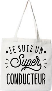 Tote bag coton recyclé je suis un super conducteur