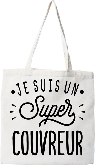 Tote bag coton recyclé je suis un super couvreur