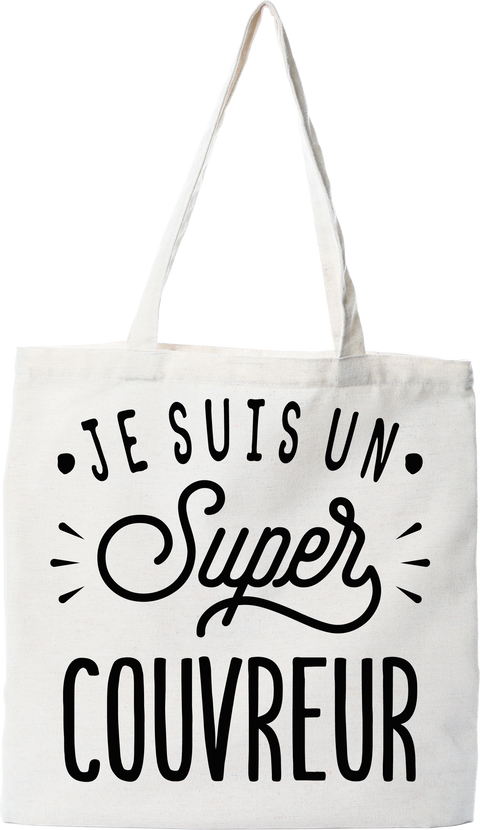 Tote bag coton recyclé je suis un super couvreur