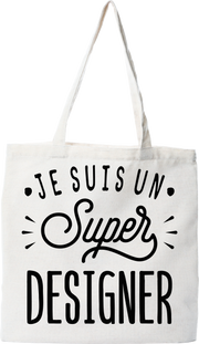 Tote bag coton recyclé je suis un super designer