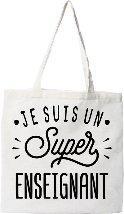 Tote bag coton recyclé je suis un super enseignant