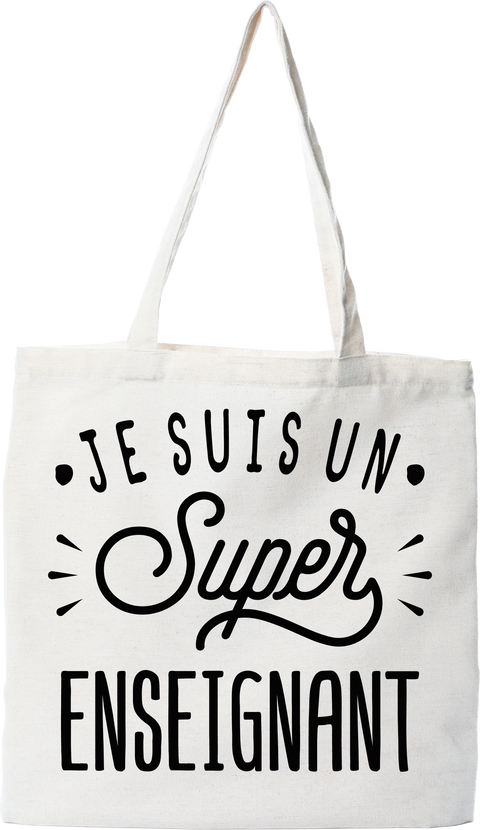 Tote bag coton recyclé je suis un super enseignant