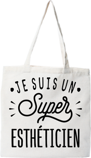 Tote bag coton recyclé je suis un super esthéticien
