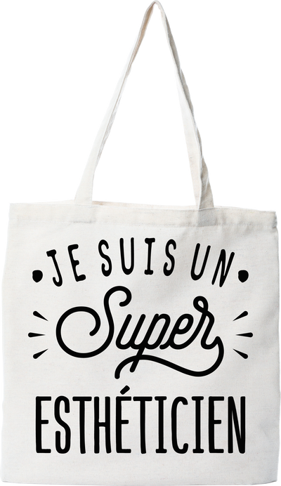 Tote bag coton recyclé je suis un super esthéticien
