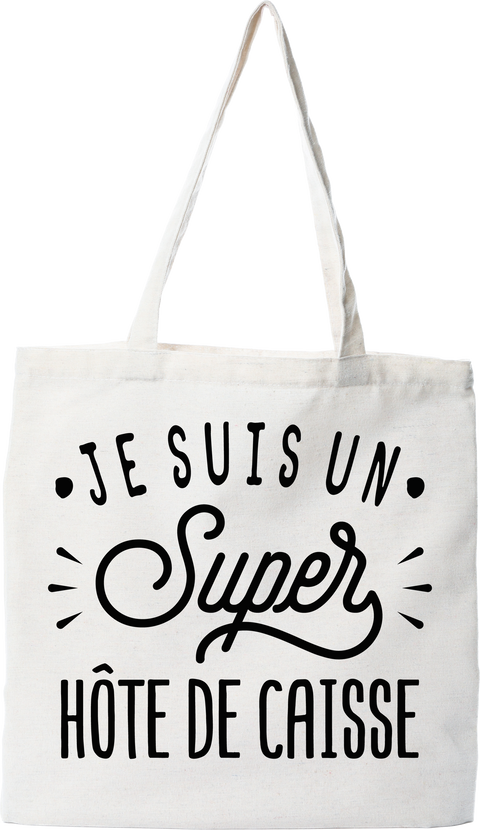 Tote bag coton recyclé je suis un super hôte de caisse