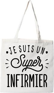 Tote bag coton recyclé je suis un super infirmier