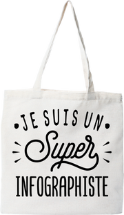 Tote bag coton recyclé je suis un super infographiste