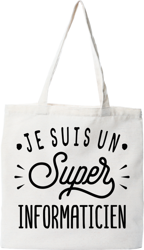 Tote bag coton recyclé je suis un super informaticien