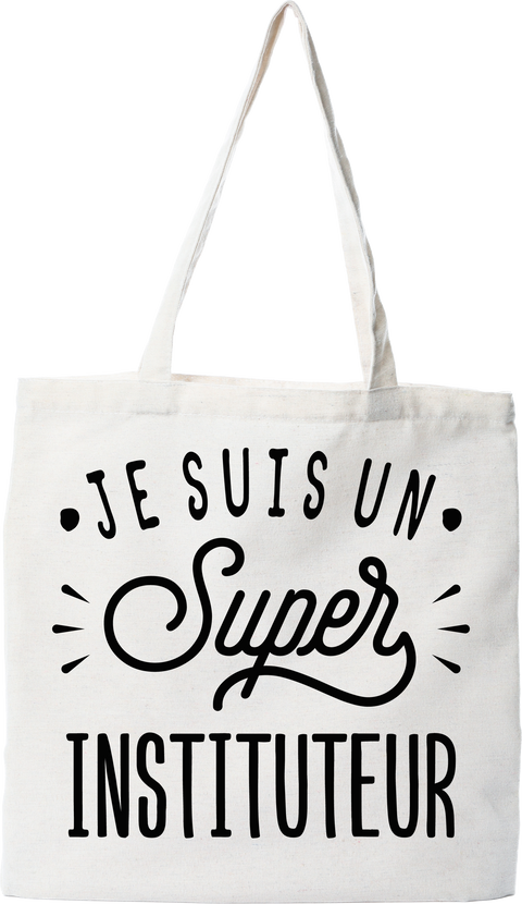 Tote bag coton recyclé je suis un super instituteur