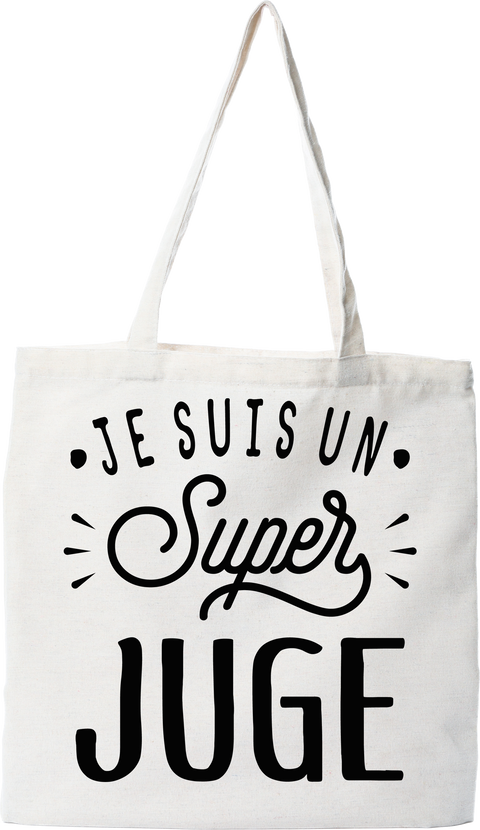 Tote bag coton recyclé je suis un super juge
