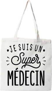 Tote bag coton recyclé je suis un super médecin