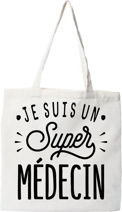 Tote bag coton recyclé je suis un super médecin
