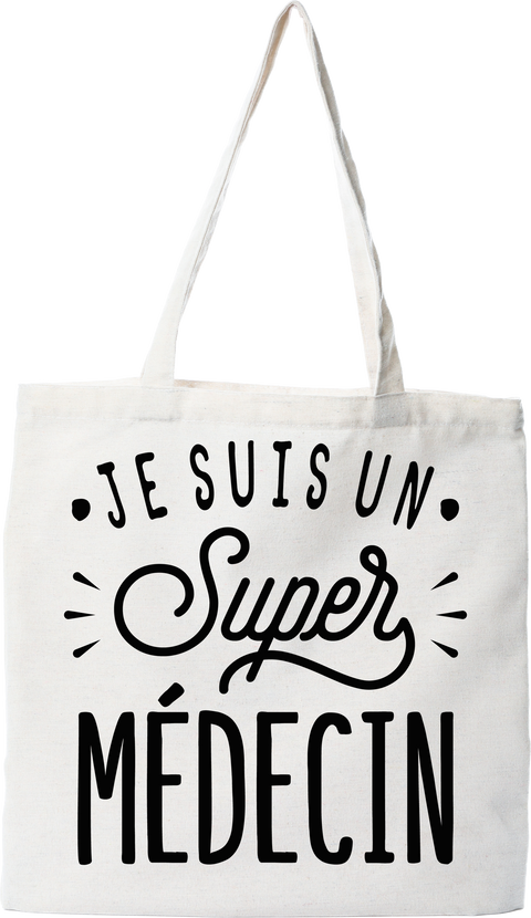 Tote bag coton recyclé je suis un super médecin
