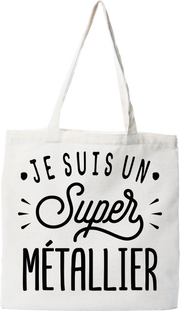 Tote bag coton recyclé je suis un super métallier