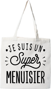 Tote bag coton recyclé je suis un super menuisier