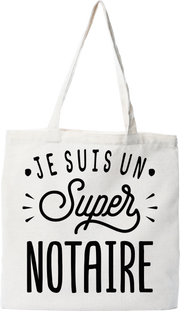 Tote bag coton recyclé je suis un super notaire