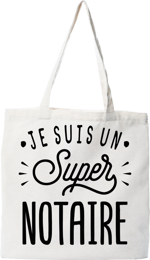 Tote bag coton recyclé je suis un super notaire