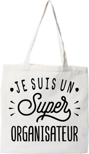 Tote bag coton recyclé je suis un super organisateur