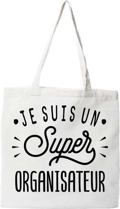 Tote bag coton recyclé je suis un super organisateur