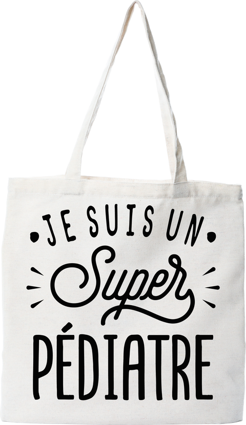 Tote bag coton recyclé je suis un super pédiatre
