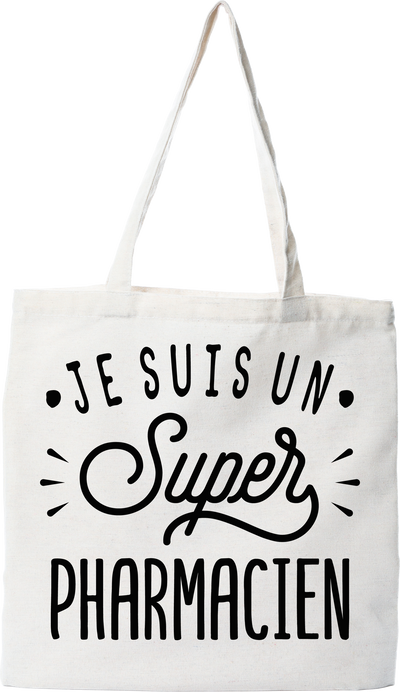 Tote bag coton recyclé je suis un super pharmacien