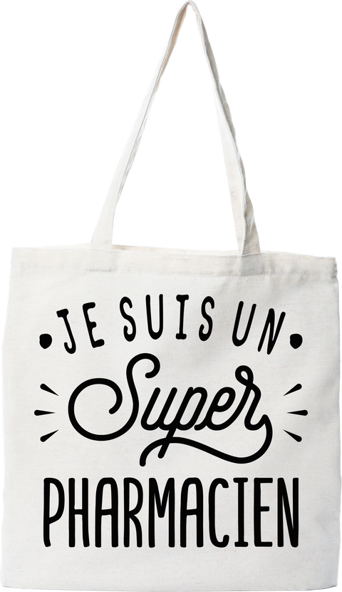 Tote bag coton recyclé je suis un super pharmacien