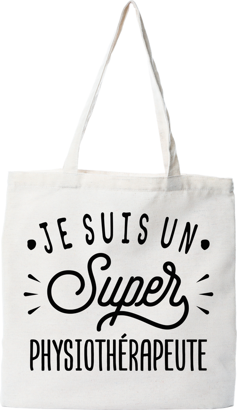Tote bag coton recyclé je suis un super physiothérapeute