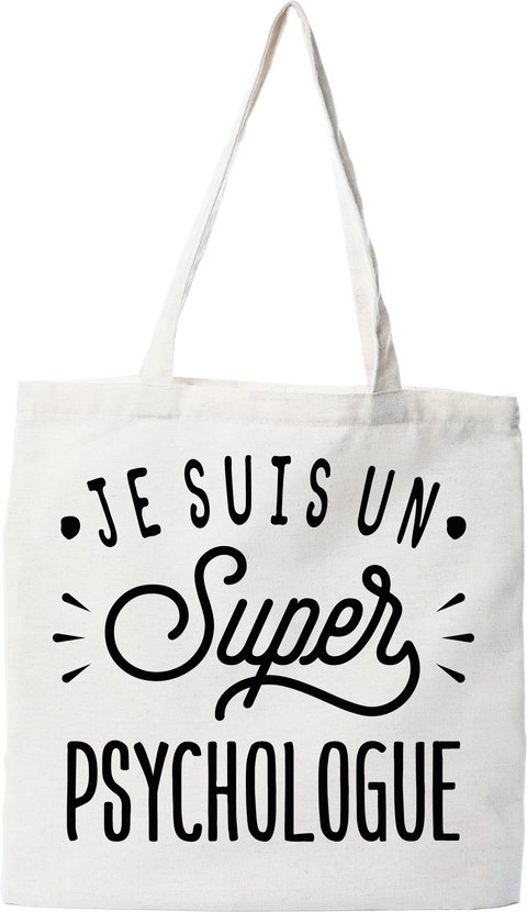 Tote bag coton recyclé je suis un super psychologue