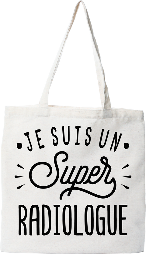 Tote bag coton recyclé je suis un super radiologue