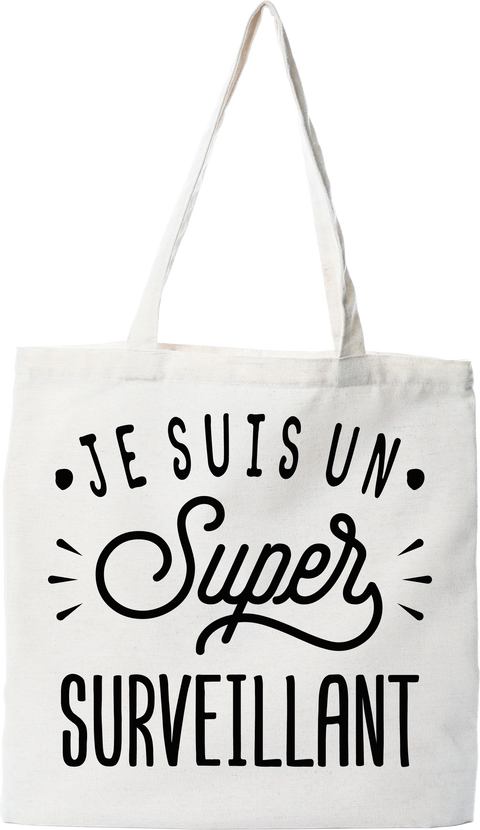 Tote bag coton recyclé je suis un super surveillant