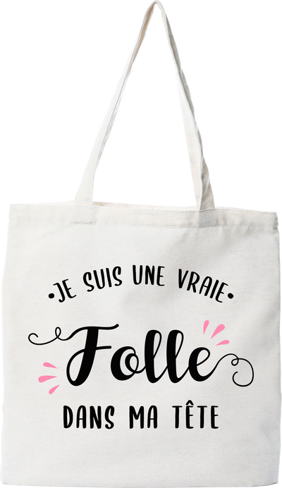 Tote bag coton recyclé je suis une vraie folle