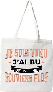 Tote bag coton recyclé je suis venu j'ai bu
