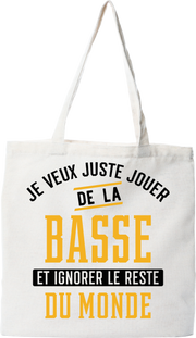 Tote bag coton recyclé jouer de la basse et ignorer le monde