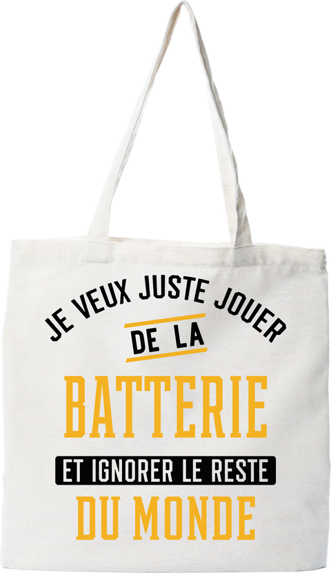 Tote bag coton recyclé jouer de la batterie et ignorer le monde