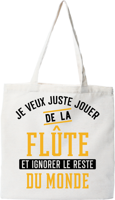 Tote bag coton recyclé jouer de la flûte et ignorer le monde