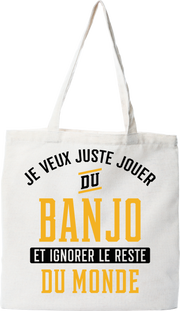 Tote bag coton recyclé jouer du banjo et ignorer le monde