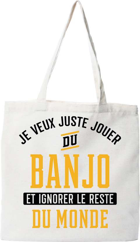 Tote bag coton recyclé jouer du banjo et ignorer le monde