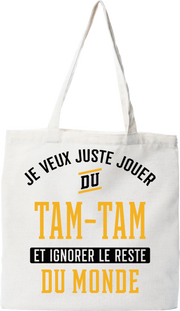 Tote bag coton recyclé jouer du tam-tam et ignorer le monde