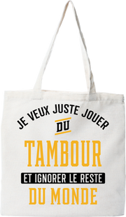 Tote bag coton recyclé jouer du tambour et ignorer le monde