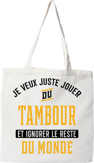 Tote bag coton recyclé jouer du tambour et ignorer le monde