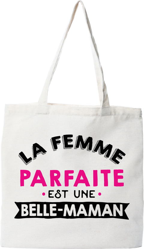 Tote bag coton recyclé la femme parfaite est belle maman