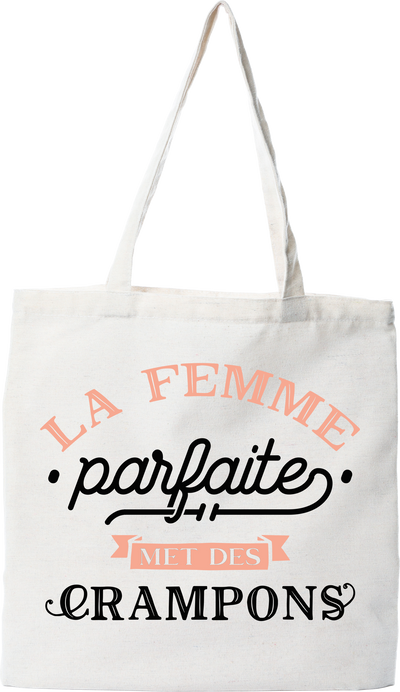 Tote bag coton recyclé la femme parfaite met des crampons