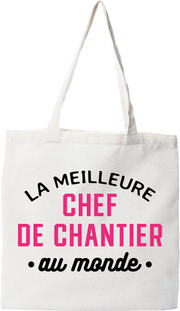 Tote bag coton recyclé la meilleure chef de chantier au monde