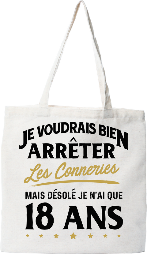 Tote bag coton recyclé les conneries à 18 ans
