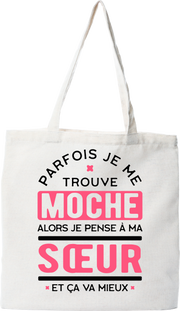 Tote bag coton recyclé parfois je me trouve moche soeur