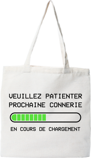 Tote bag coton recyclé prochaine connerie en cours