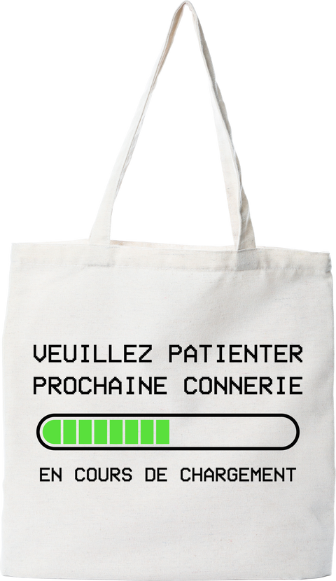 Tote bag coton recyclé prochaine connerie en cours